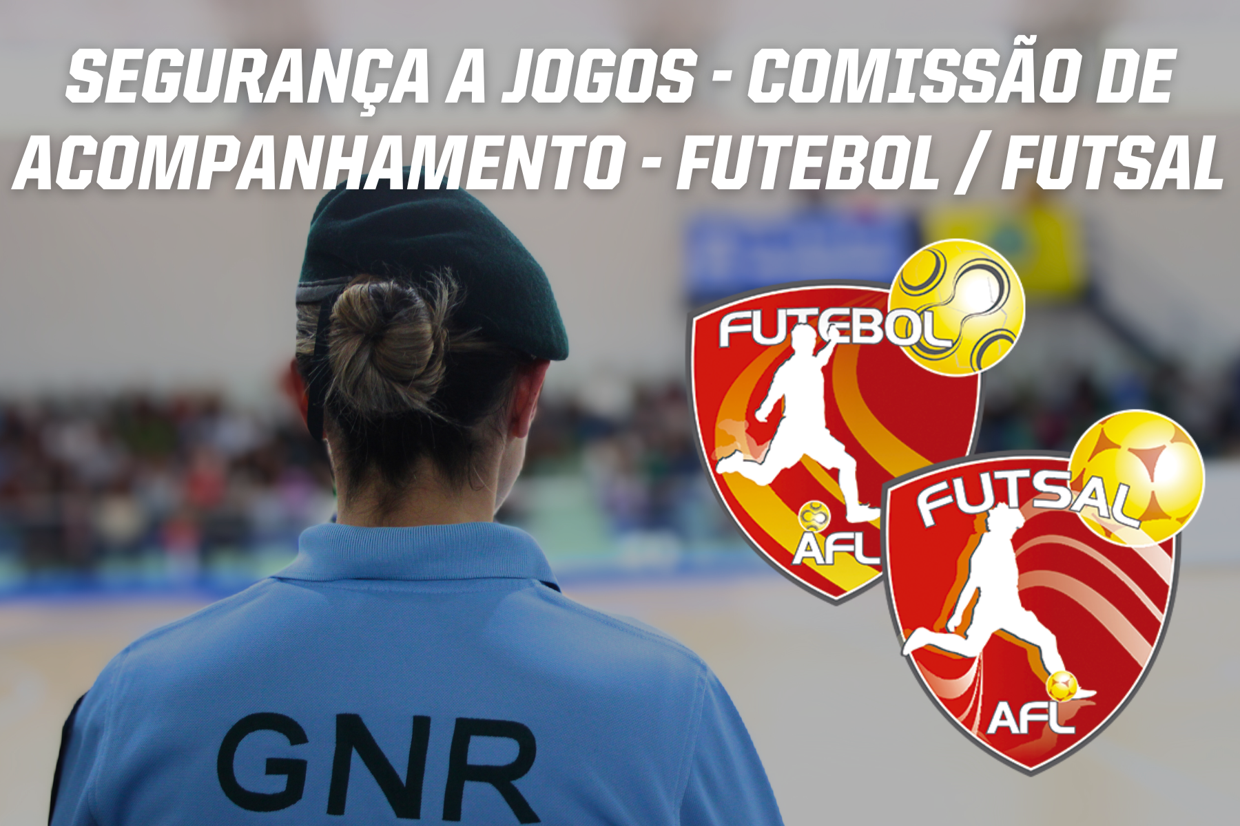 Segurança a Jogos - Comissão de Acompanhamento - Futebol / Futsal - 05.01.2024 a 11.01.2024