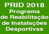 Programa de Reabilitação de Instalações Desportivas (PRID) 2018!