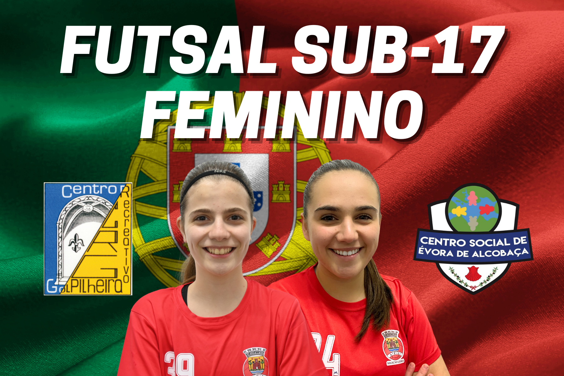 Laura Dias e Matilde Duarte convocadas para Estágio da Seleção Nacional Sub-17 de Futsal Feminino