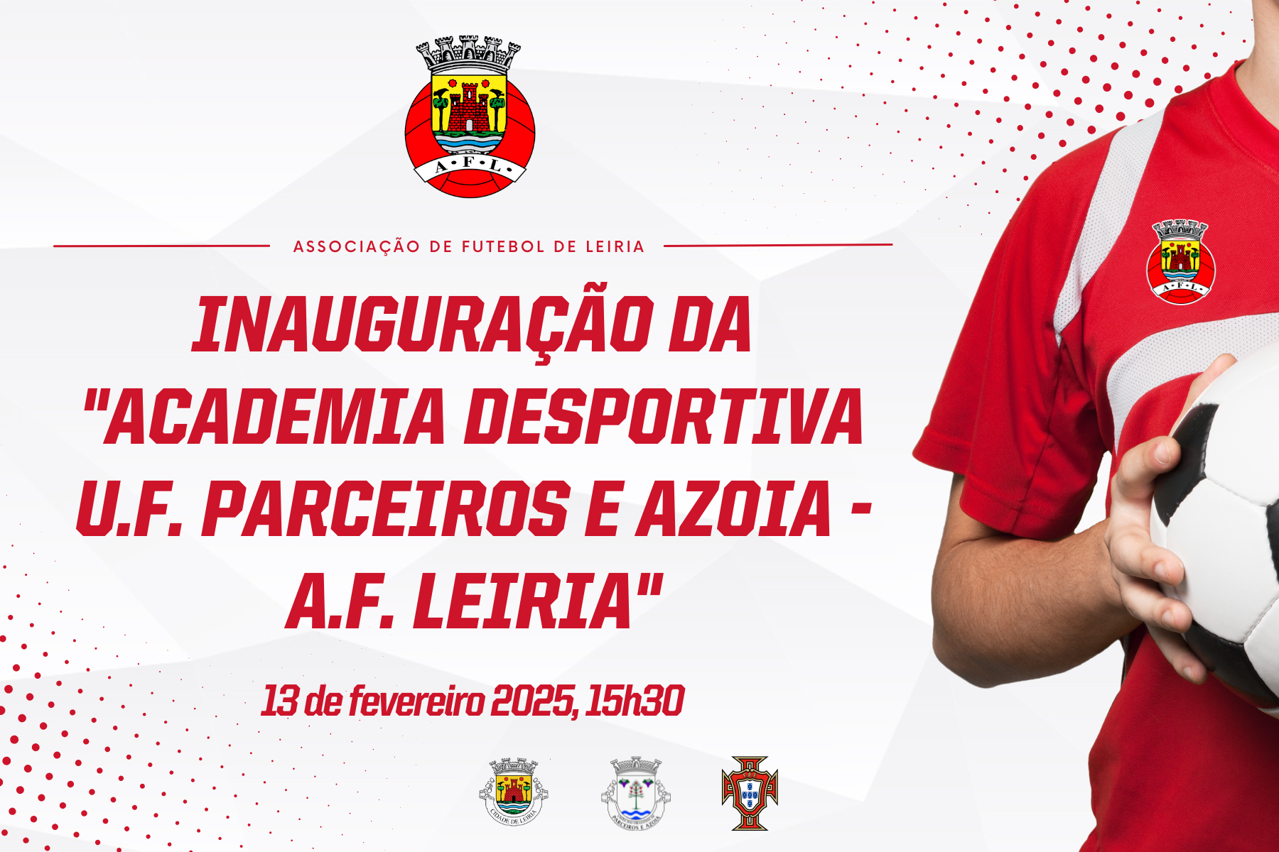 Inauguração da "Academia Desportiva U.F. Parceiros e Azoia - A.F. Leiria"