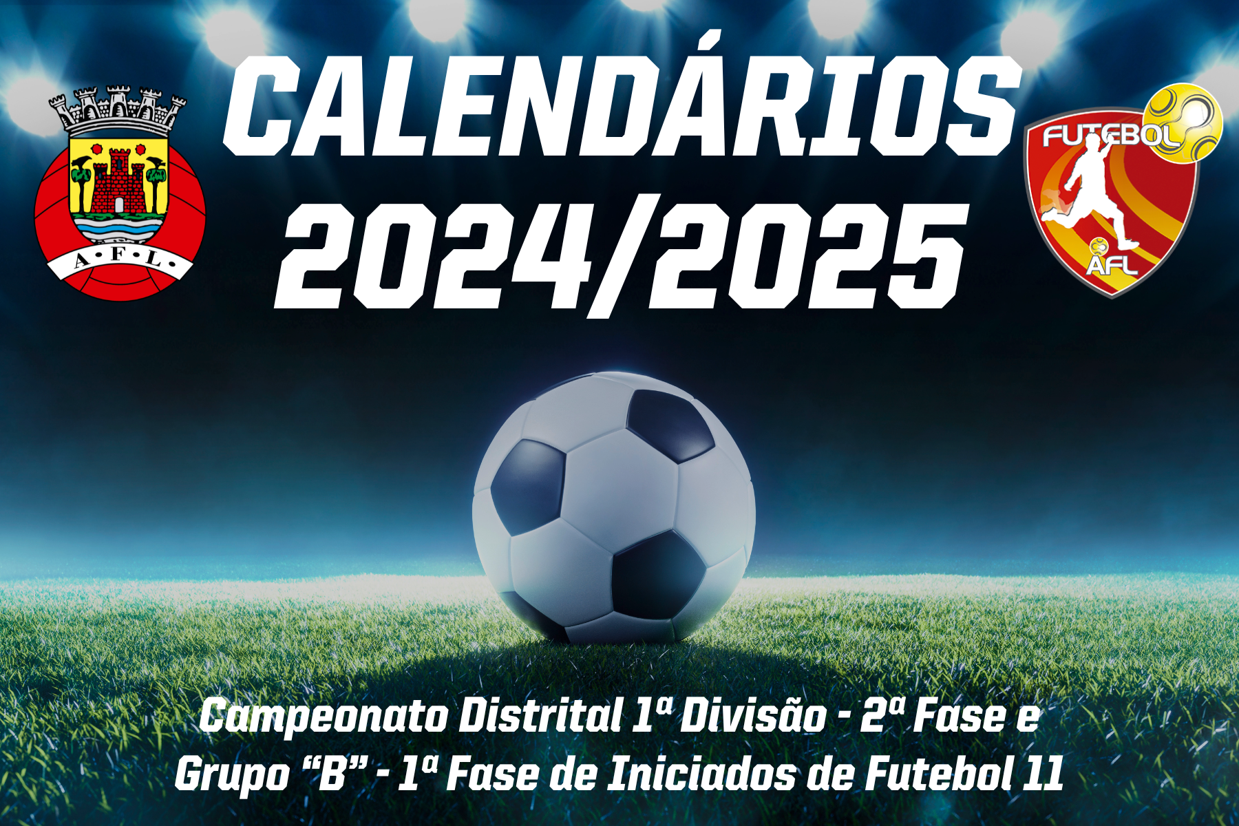 Calendários do Campeonato Distrital 1ª Divisão - 2ª Fase e Grupo "B" conhecidos