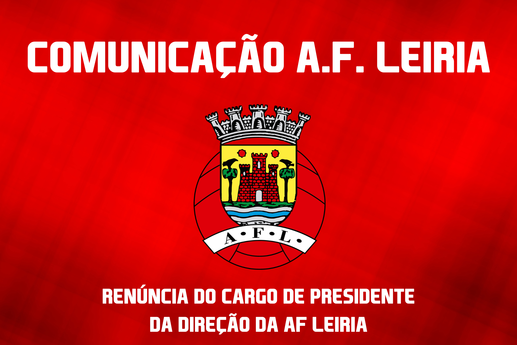 Renúncia do Cargo de Presidente da Direção da AF Leiria