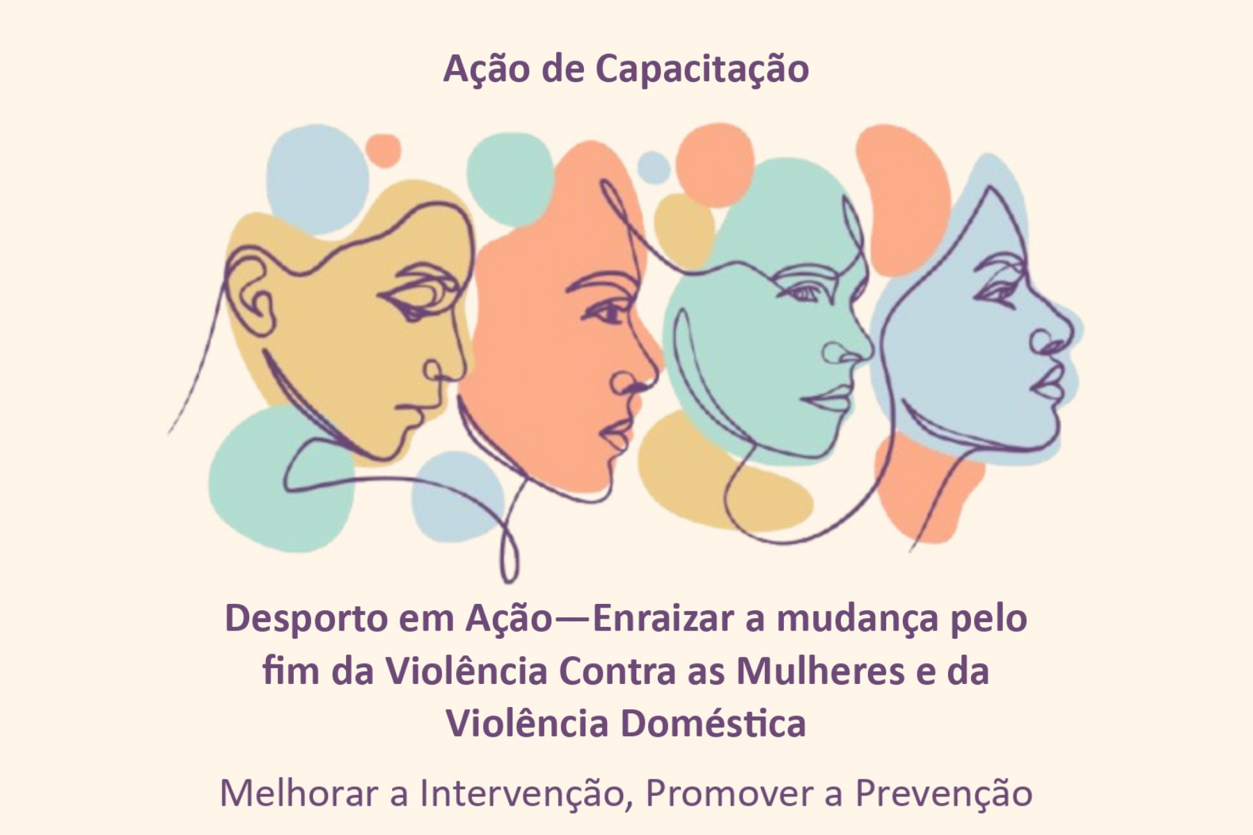 Ação de Capacitação: Desporto em Ação - Enraizar a mudança pelo fim da violência Contra as Mulheres e da Violência Doméstica