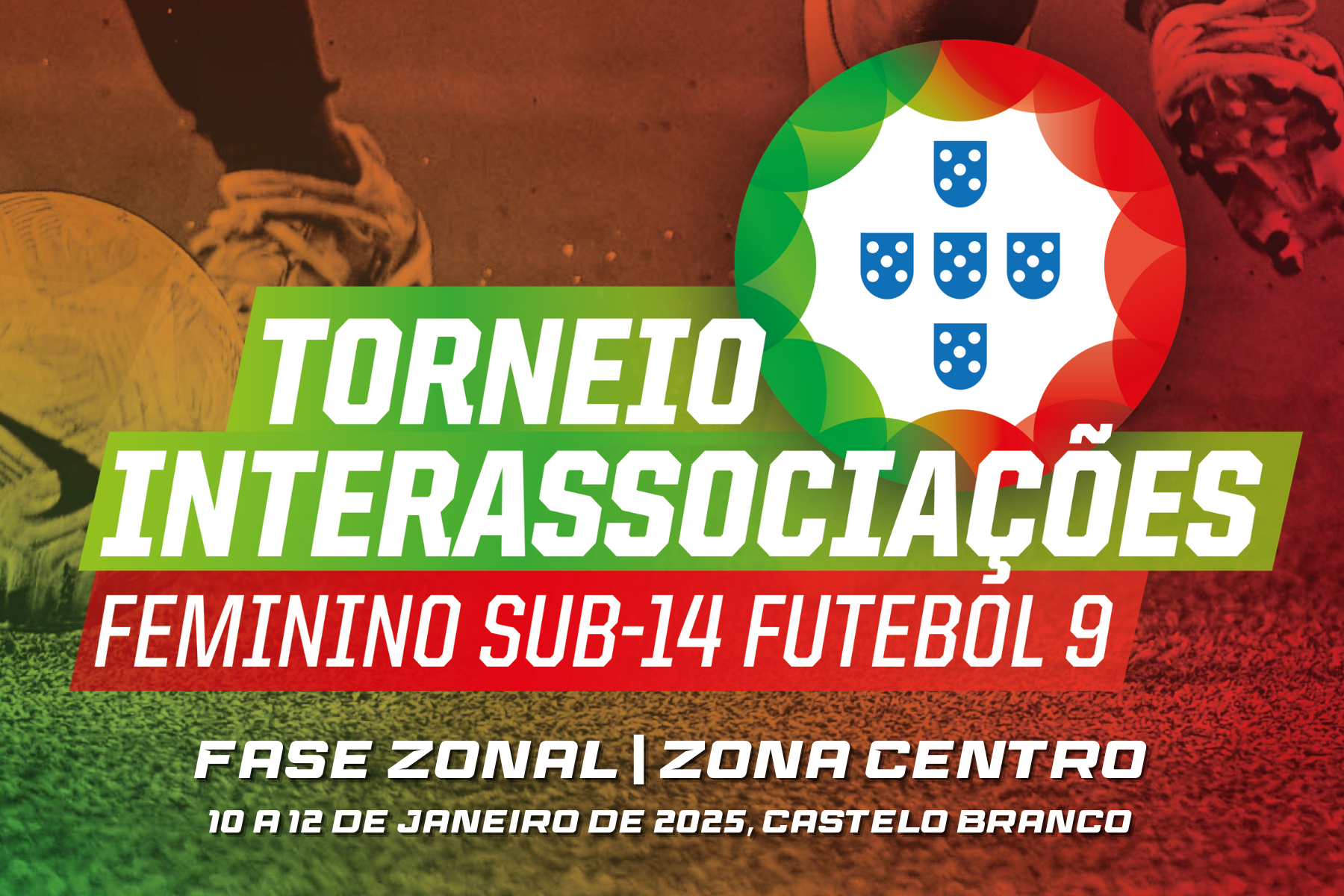 Convocatória Final - Fase Zonal TIA Futebol Feminino Sub/14 - 10 a 12.01.2025 - Proença-a-Nova, Castelo Branco