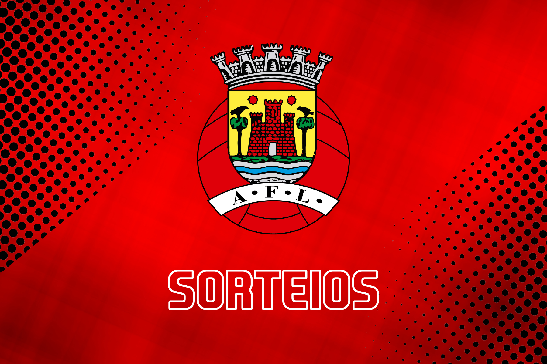 Sorteios do C.D. Infantis Sub-13 - 2ª Fase + Grupo B - de Futebol 7